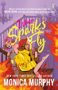 When Sparks Fly – Monica Murphy – boek cover