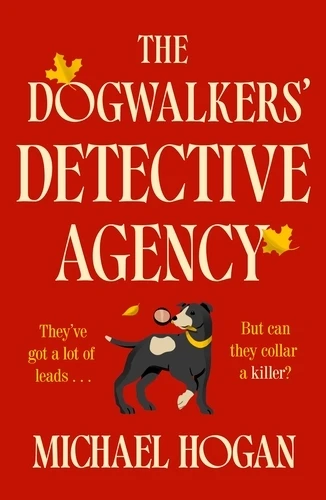 The Dogwalkers' Detective Agency – Michael Hogan – boek cover