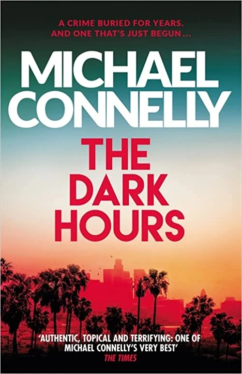 The Dark Hours – Michael Connelly – boek cover