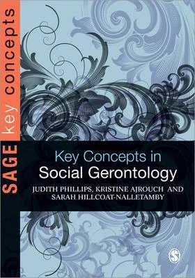 Key Concepts in Social Gerontology – Judith E. Phillips – boek cover