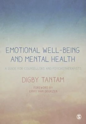 Emotional Well-being and Mental Health: A Guide for Counsellors & Psychotherapists – Tantam, Digby – boek cover