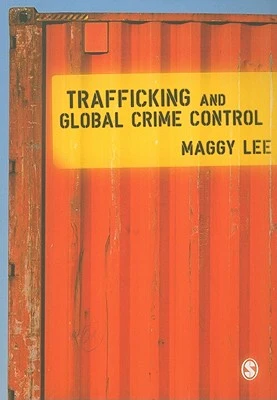 Trafficking and Global Crime Control – boek cover