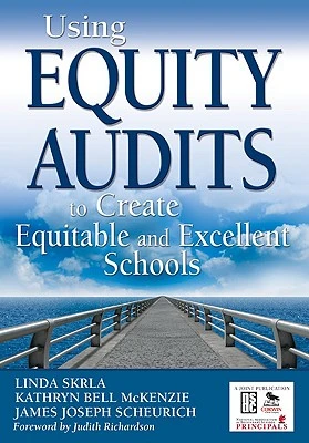 Using Equity Audits to Create Equitable and Excellent Schools – Skrla, Linda E. – boek cover