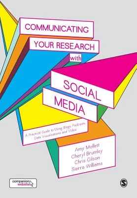 Communicating Your Research with Social Media: A Practical Guide to Using Blogs, Podcasts, Data Visualisations and Video – Mollett, Amy – boek cover