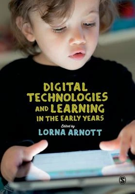 Digital Technologies and Learning in the Early Years – Arnott, Lorna – boek cover