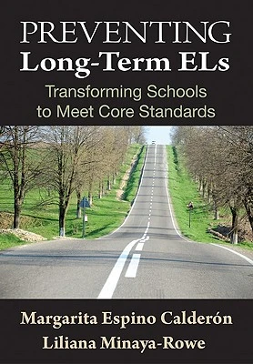 Preventing Long-Term ELs: Transforming Schools to Meet Core Standards – Calderon, Margarita Espino – boek cover