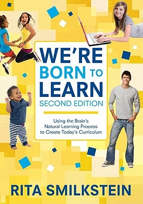 We're Born to Learn: Using the Brain's Natural Learning Process to Create Today's Curriculum – Smilkstein – boek cover