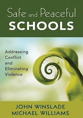 Safe and Peaceful Schools: Addressing Conflict and Eliminating Violence – Winslade – boek cover