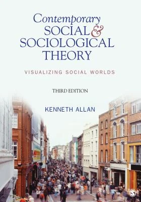 Contemporary Social and Sociological Theory: Visualizing Social Worlds – Allan – boek cover