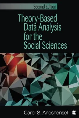 Theory-Based Data Analysis for the Social Sciences – Aneshensel – boek cover