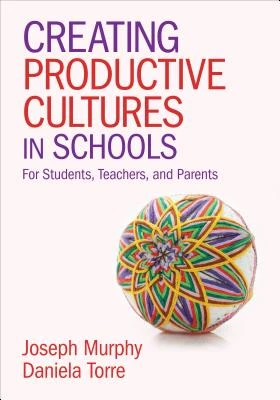 Creating Productive Cultures in Schools: For Students, Teachers, and Parents – Murphy – boek cover