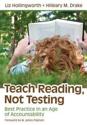 Teach Reading, Not Testing: Best Practice in an Age of Accountability – Hollingworth – boek cover