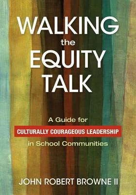 Walking the Equity Talk: A Guide for Culturally Courageous Leadership in School Communities – Browne – boek cover