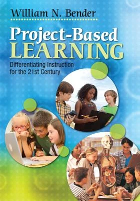 Project-Based Learning: Differentiating Instruction for the 21st Century – Bender – boek cover