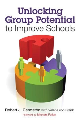 Unlocking Group Potential to Improve Schools – Garmston – boek cover