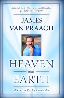 Heaven and Earth – James Van Praagh – boek cover