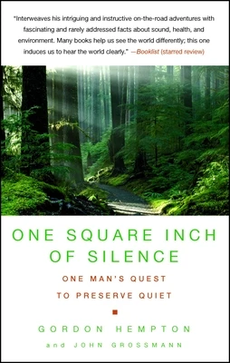 One Square Inch of Silence: One Man's Search for Natural Silence in a Noisy World – Gordon Hempton – boek cover
