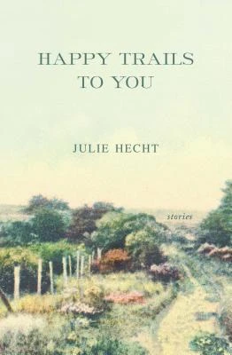 Happy Trails to You – Julie Hecht – boek cover