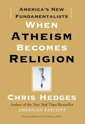 When Atheism Becomes Religion – Chris Hedges – boek cover