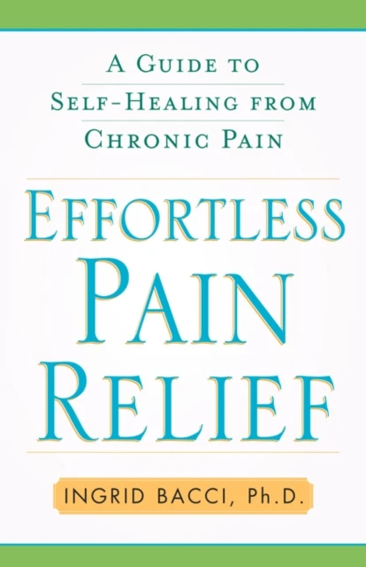 Effortless Pain Relief – Ingrid lorch Bacci – boek cover