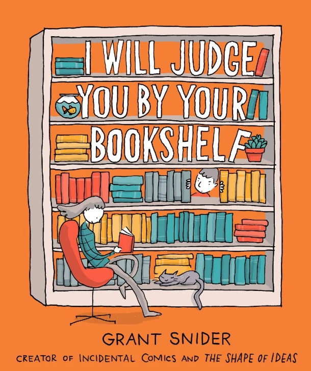 I Will Judge You by Your Bookshelf – Grant Snider – boek cover