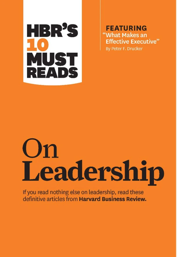 HBR's 10 Must Reads on Leadership (with featured article "What Makes an Effective Executive," by Peter F. Drucker) – Harvard Business Review – boek cover