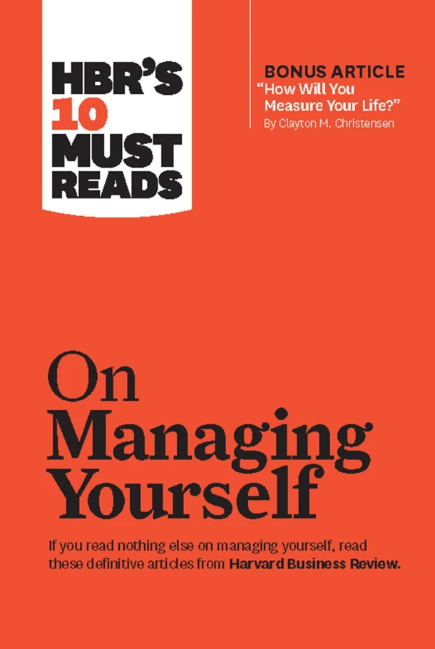 HBR's 10 Must Reads on Managing Yourself (with bonus article "How Will You Measure Your Life?" by Clayton M. Christensen) – Harvard Business Review – boek cover