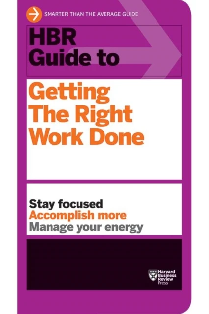 HBR Guide to Getting the Right Work Done (HBR Guide Series) – Harvard Business Review – boek cover