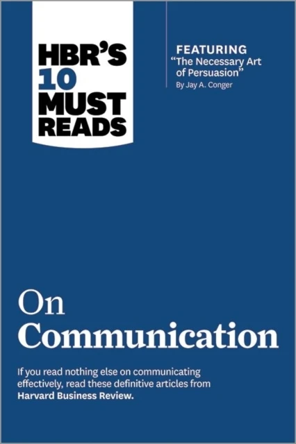 HBR's 10 Must Reads on Communication (with featured article "The Necessary Art of Persuasion," by Jay A. Conger) – Harvard Business Review – boek cover