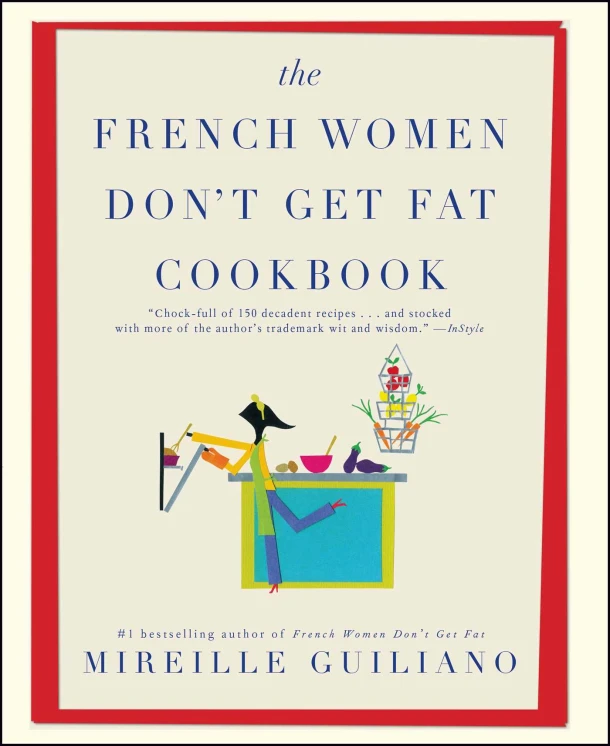 The French Women Don't Get Fat Cookbook – Mireille Guiliano – boek cover
