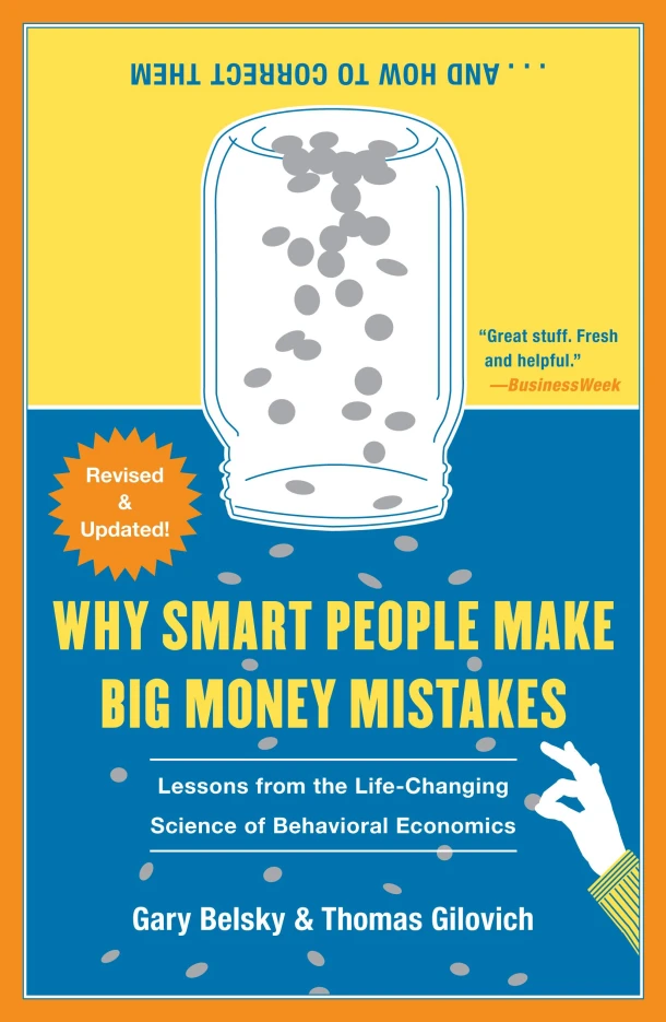 Why Smart People Make Big Money Mistakes... and How to Correct Them: Lessons from the Life-Changing Science of Behavioral Economics – Gary Belsky – boek cover