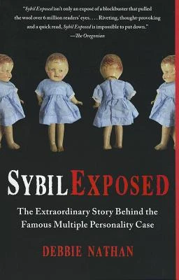 Sybil Exposed: The Extraordinary Story Behind the Famous Multiple Personality Case – Debbie Nathan – boek cover