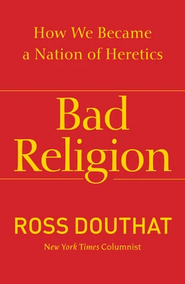 Bad Religion – Ross Douthat – boek cover