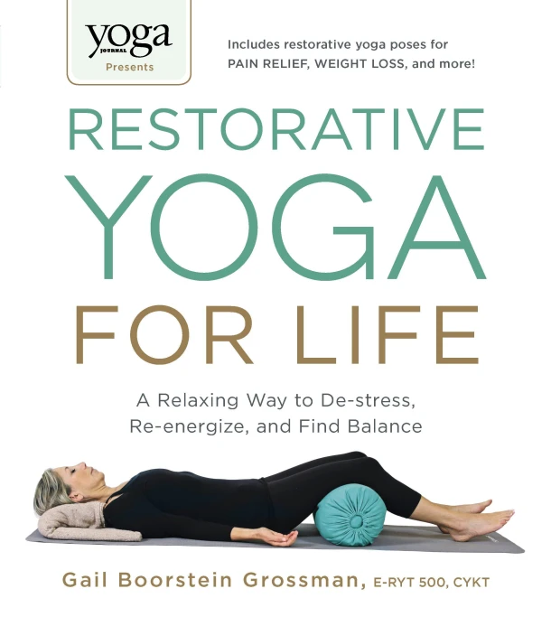 Yoga Journal Presents Restorative Yoga for Life – Gail Boorstein Grossman – boek cover