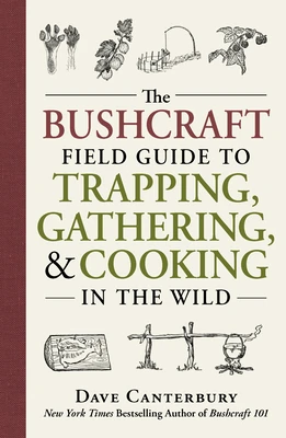 The Bushcraft Field Guide to Trapping, Gathering, and Cooking in the Wild – Dave Canterbury – boek cover