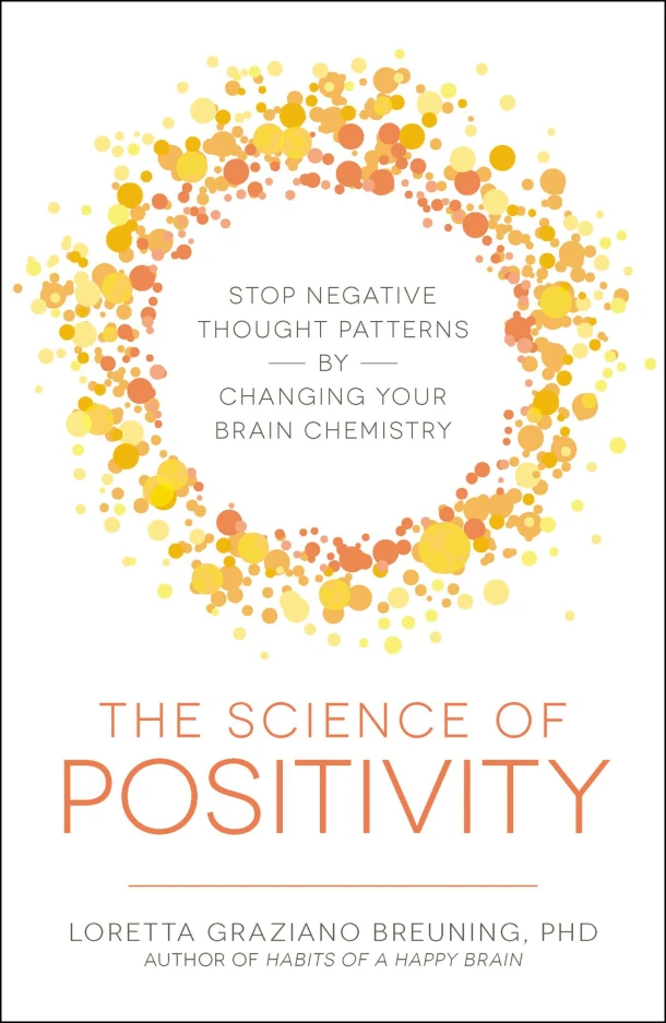 The Science of Positivity – Loretta Graziano Breuning – boek cover