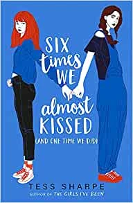 Six Times We Almost Kissed (And One Time We Did) – Tess Sharpe – boek cover