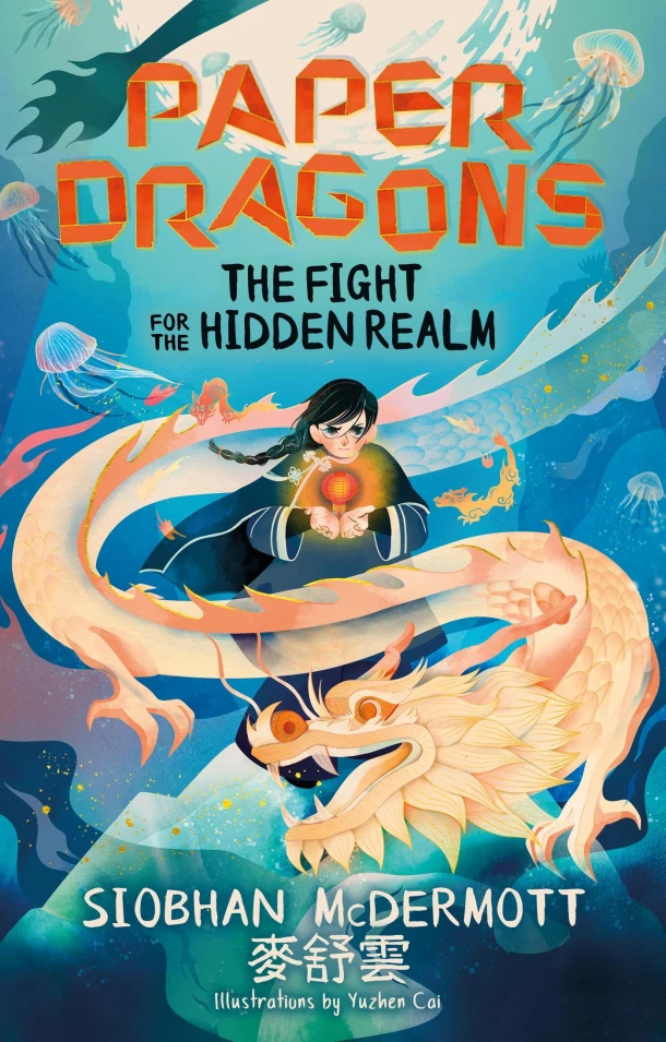 Paper Dragons: The Fight for the Hidden Realm – Siobhan McDermott – boek cover