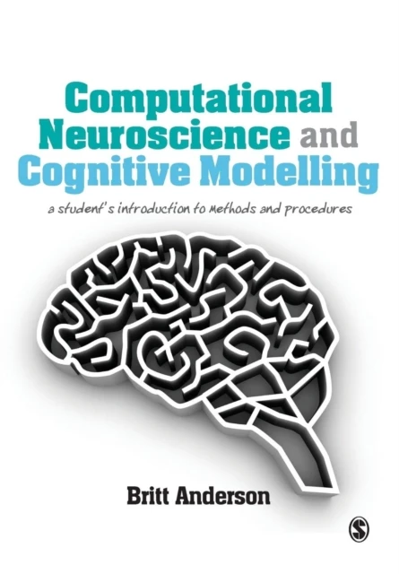 Computational Neuroscience and Cognitive Modelling: A Student's Introduction to Methods and Procedures – Anderson – boek cover