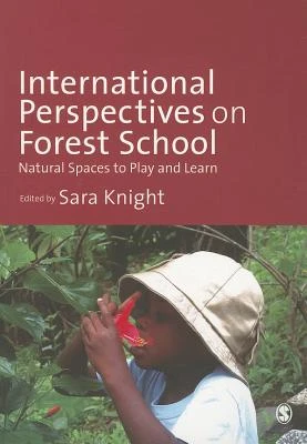 International Perspectives on Forest School: Natural Spaces to Play and Learn – Knight – boek cover