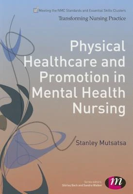 Physical Healthcare and Promotion in Mental Health Nursing – Mutsatsa – boek cover