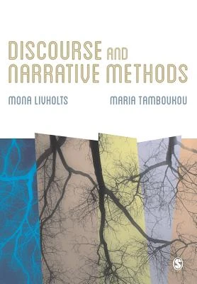 Discourse and Narrative Methods: Theoretical Departures, Analytical Strategies and Situated Writings – Livholts – boek cover