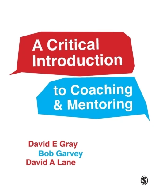 A Critical Introduction to Coaching and Mentoring: Debates, Dialogues and Discourses – Gray – boek cover