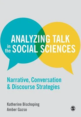 Analyzing Talk in the Social Sciences: Narrative, Conversation and Discourse Strategies – Bischoping – boek cover