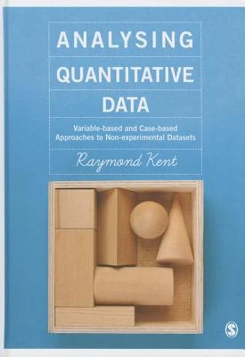 Analysing Quantitative Data: Variable-based and Case-based Approaches to Non-experimental Datasets – boek cover