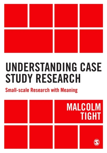 Understanding Case Study Research: Small-scale Research with Meaning – Tight – boek cover