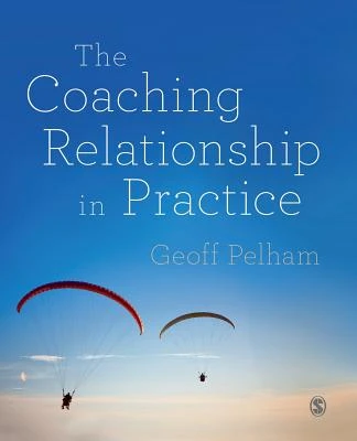 The Coaching Relationship in Practice – Geoff Pelham – boek cover