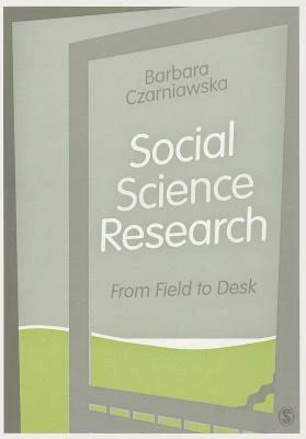 Social Science Research: From Field to Desk – Czarniawska – boek cover