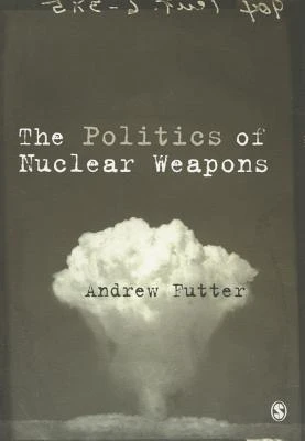 The Politics of Nuclear Weapons – Futter – boek cover