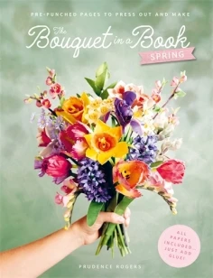 The Bouquet in a Book: Spring – Prudence Rogers – boek cover